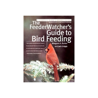 The Feeders Watcher's Guide to Bird Feeding
