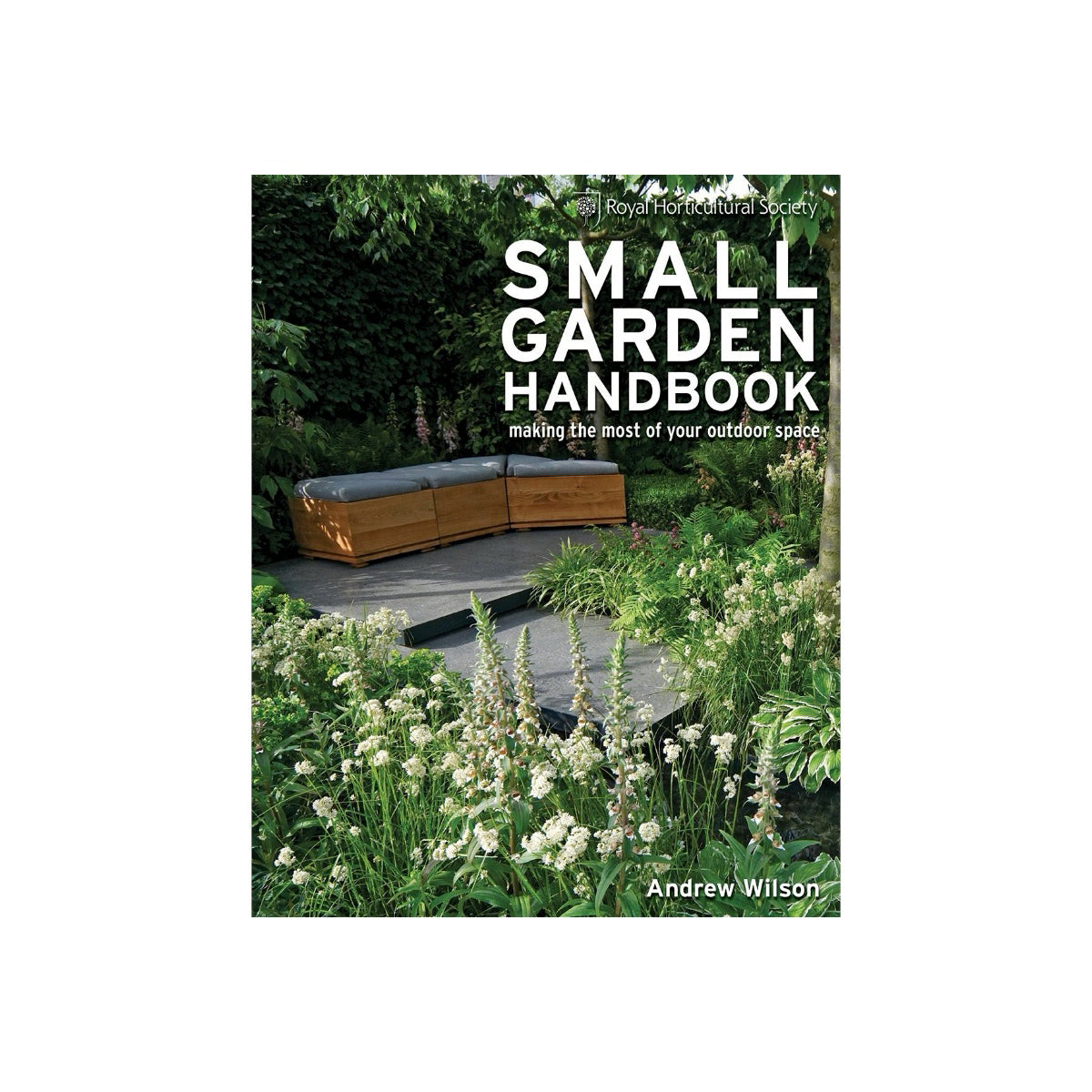 Small Garden Handbook: Making the Most of Your Outdoor Space