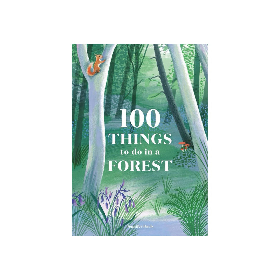 100 Things To Do In A Forest