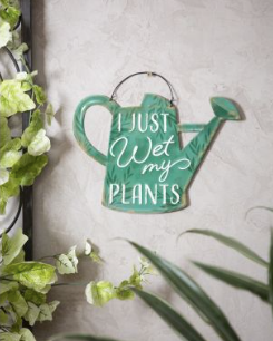 I Just Wet my Plants Metal Sign