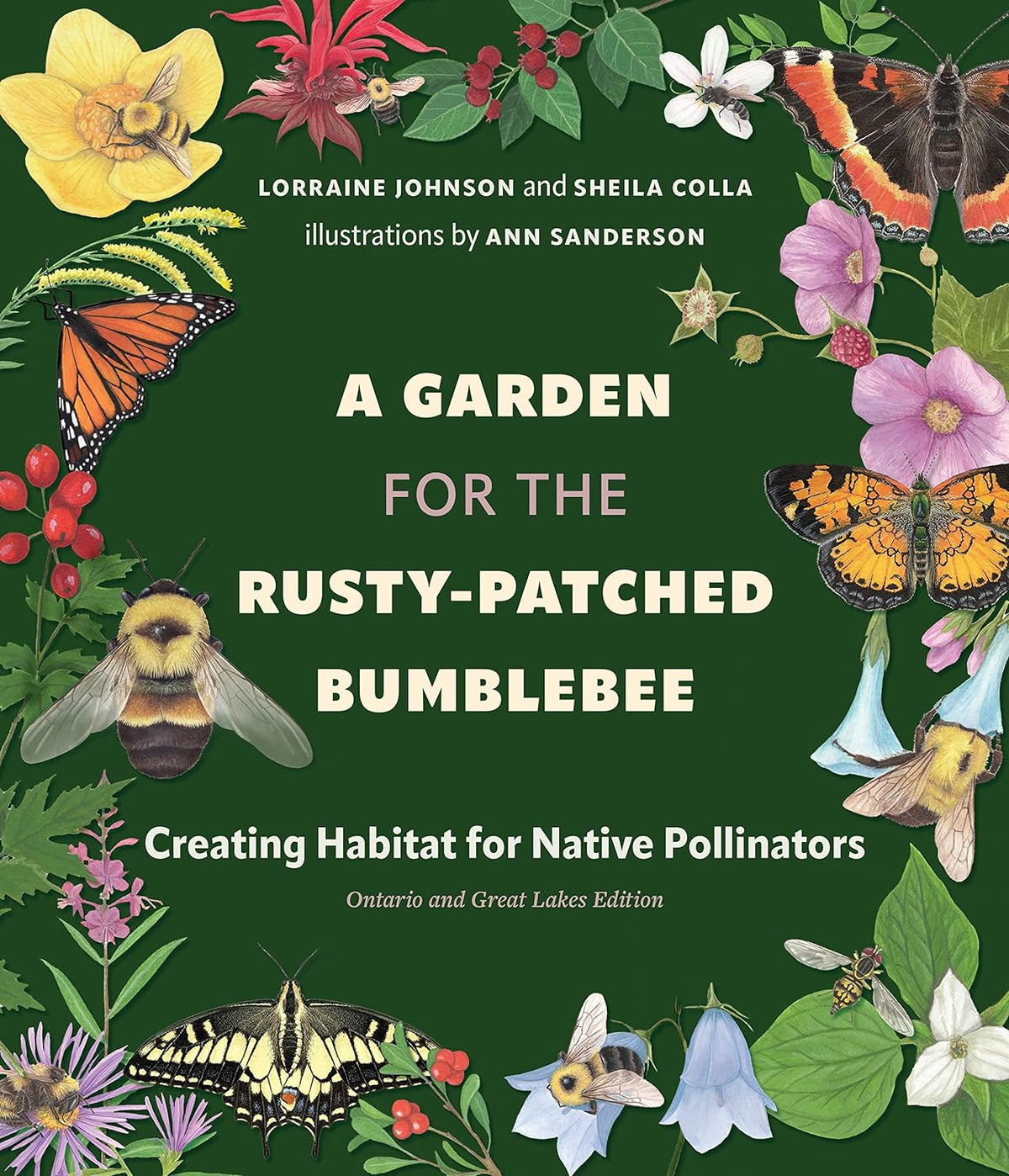 A Garden for the Rusty-Patched Bumblebee: Creating Habitat for Native Pollinators: Ontario and Great Lakes Edition