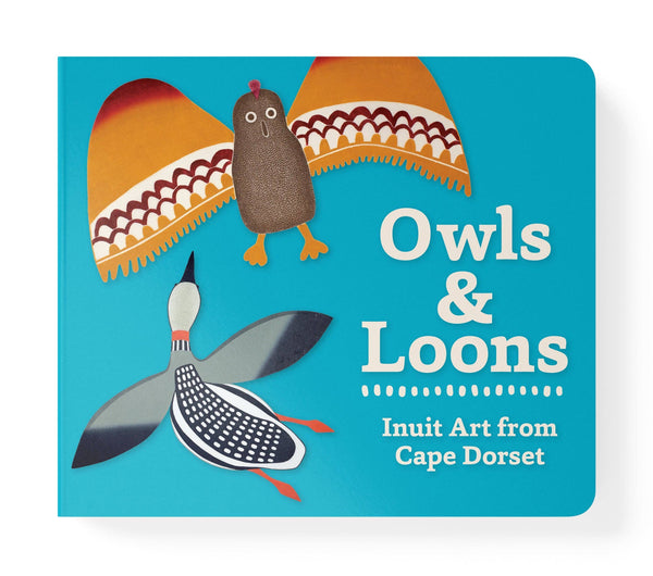Owls and Loons: Inuit Art from Cape Dorset Board Book