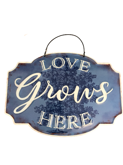 Love Grows Here Metal Sign