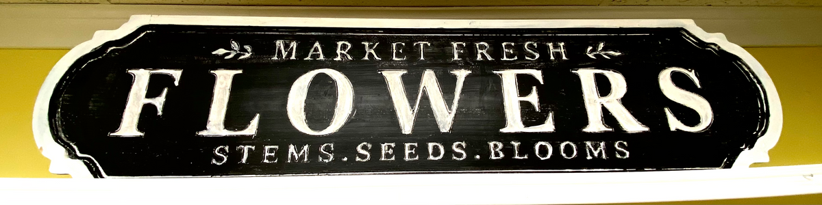 Market Fresh Flowers Sign