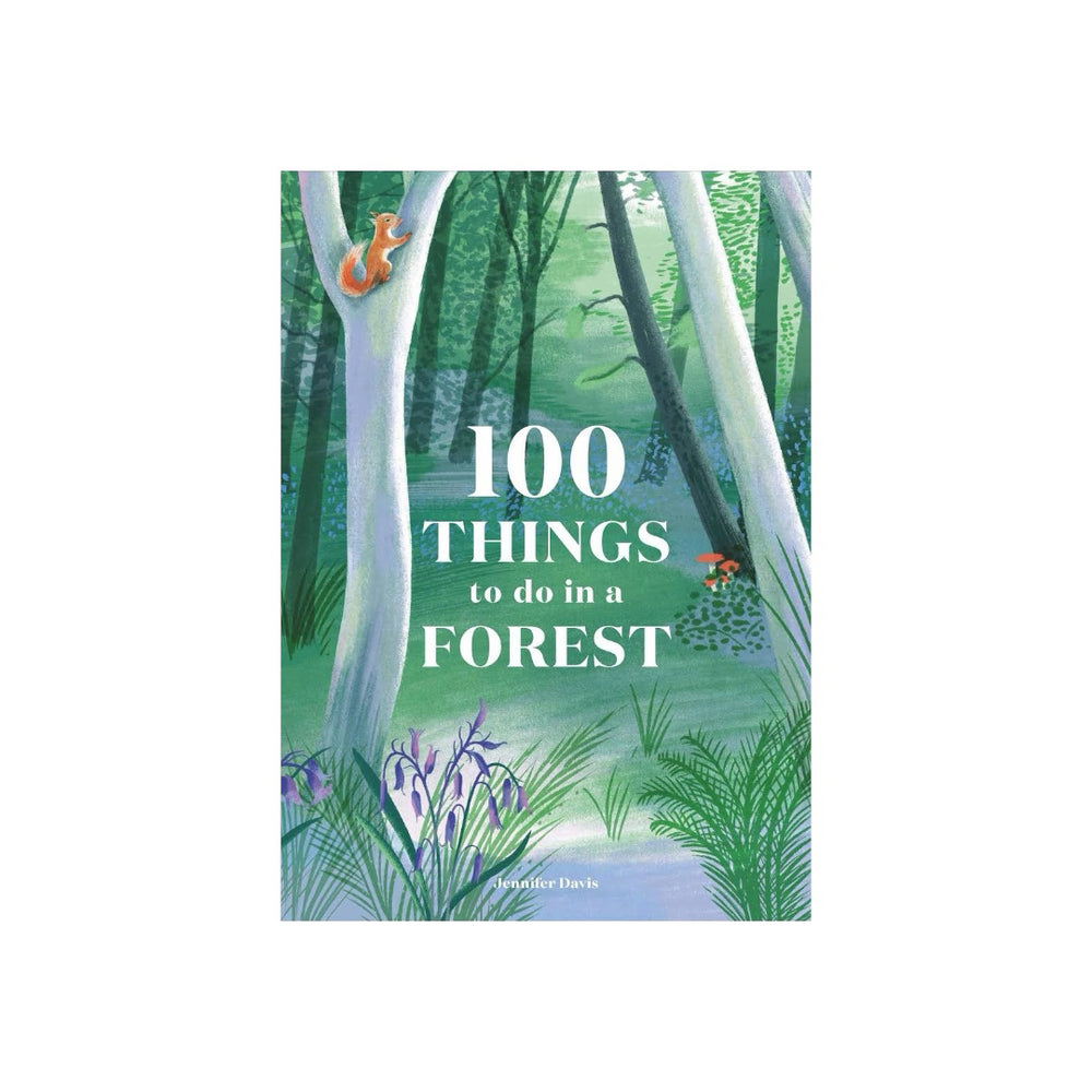 100 Things To Do In A Forest