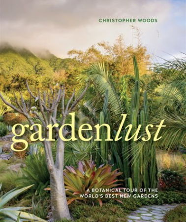 Gardenlust Book by Christopher Woods