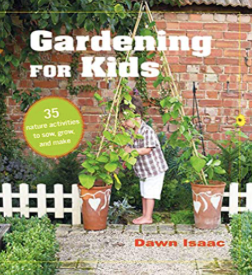 Gardening for Kids Book by Dawn Isaac