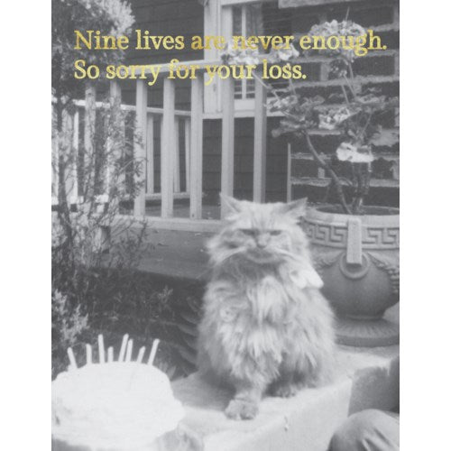 Pet Sympathy Card- Nine Lives Are Never Enough So Sorry For Your Loss